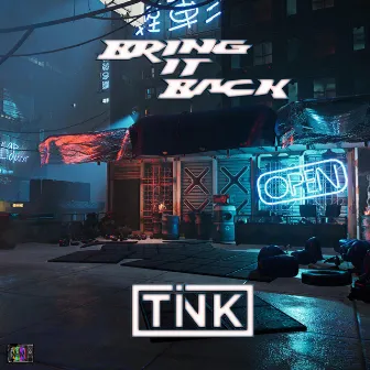 Bring It Back by TINK