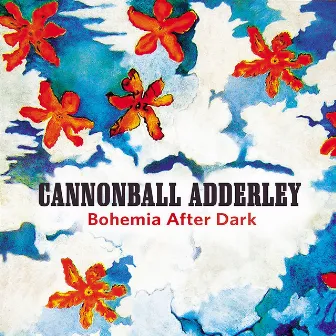 Bohemia After Dark by Cannonball Adderley