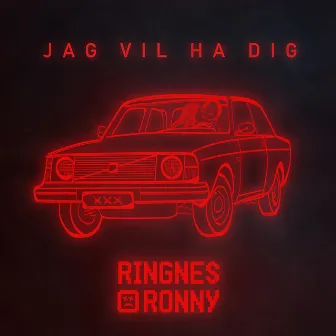 Jag Vil Ha Dig by Ringnes-Ronny