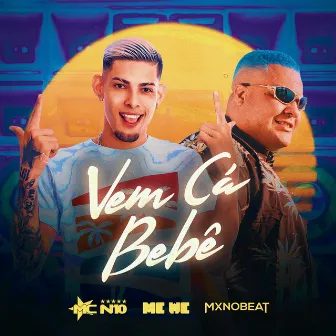 Vem Cá Bebê by MC WC