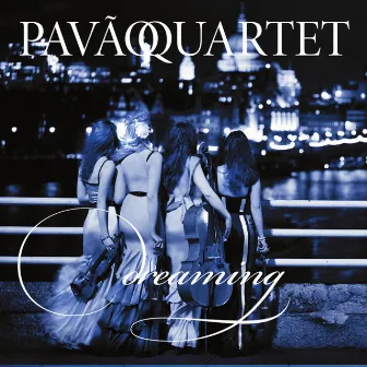 Dreaming by Pavão String Quartet