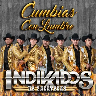 Cumbias Con Lumbre by Indikados de Zacatecas