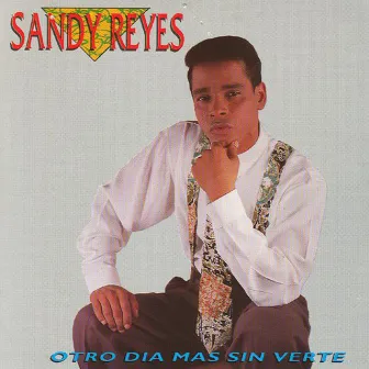 Otro Dia Mas Sin Verte by Sandy Reyes