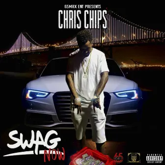 Swag Now by Chris Chips