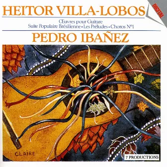 Prestigio De La Guitarra Vol. 3 : Plays Heitor Villa-Lobos / Œuvres Pour Guitare D'Heitor Villa-Lobos by Pedro Ibanez