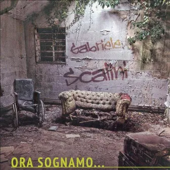 Ora sognamo... by Gabriele Scalini