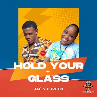 Hold Your Glass by J'urgen