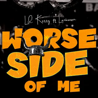 Worse Side of Me by Lil Kerry