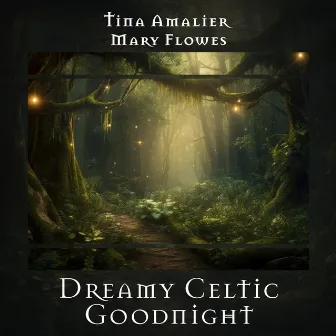 Dreamy Celtic Goodnight: Medieval Slumber by Mary Flowes