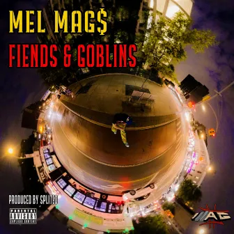 Fiends & Goblins by MEL MAG$