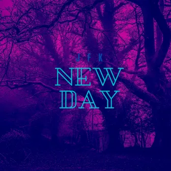 NEW DAY by JFK