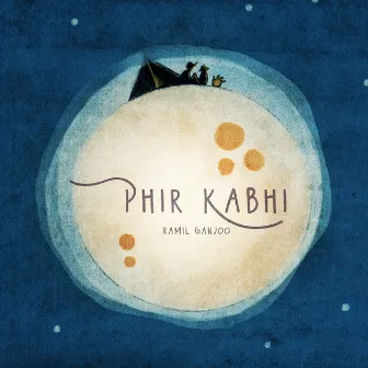 Phir Kabhi by Ramil Ganjoo