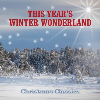 This Year's Winter Wonderland - Christmas Classics by Starshine Orchestra