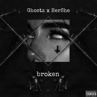 Broken by Ghostz