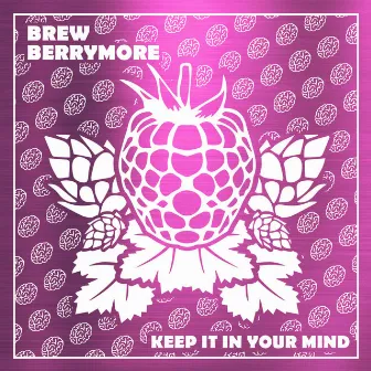 Keep It In Your Mind by Brew Berrymore