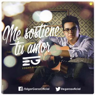 Me Sostiene Tu Amor by Edgar Garza