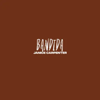 Bandida by Janice Carpenter