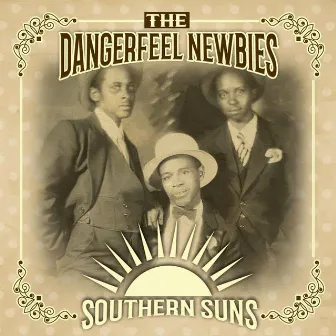 Southern Suns by The Dangerfeel Newbies