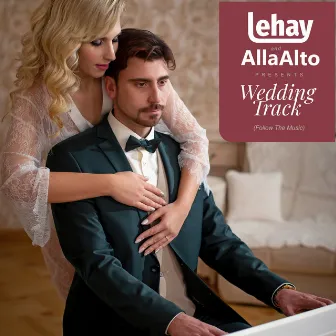 Wedding Track (Follow the Music) by Alla Alto