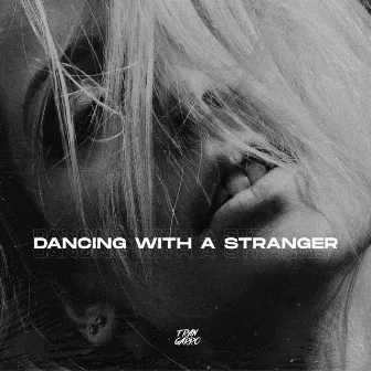 Dancing With A Stranger (Techno) by Fran Garro Remix