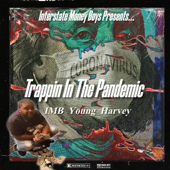 Trappin in the Pandemic by IMB Young Harvey