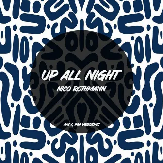 Up All Night by Nico Rothmann