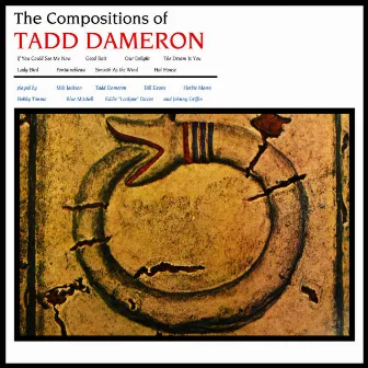 The Compositions Of Tadd Dameron by Tadd Dameron