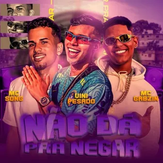 Não Dá pra Negar by Mc Song