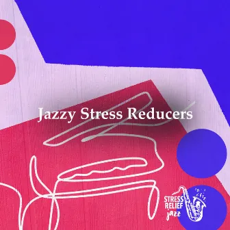 Jazzy Stress Reducers by Stress Relief Jazz