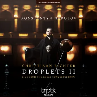 Richter: Droplets II - Live from the Royal Concertgebouw by Konstantyn Napolov