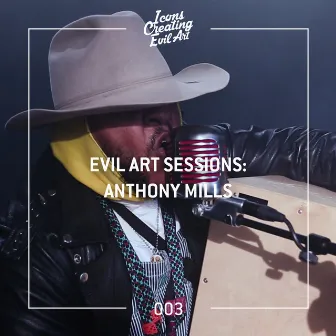 Evil Art Sessions 003 (Live) by Anthony Mills