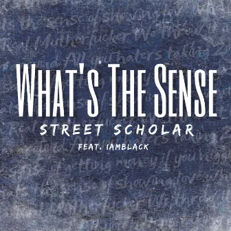 What's the Sense by Street Scholar