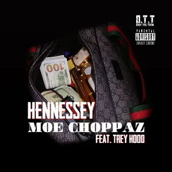 Moe Choppaz by Hennessey