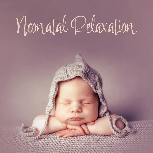 Neonatal Relaxation: Calming Background Music to Make Newborn & Mom Feel Peaceful