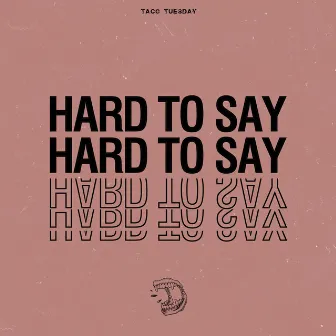 Hard to Say by Kimi