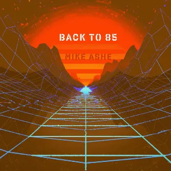 Back to 85 by Mike Ashe