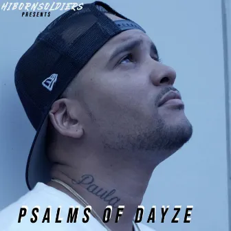 Psalms of Dayze by HiBornSoldiers