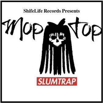 Slumtrap by Moptop