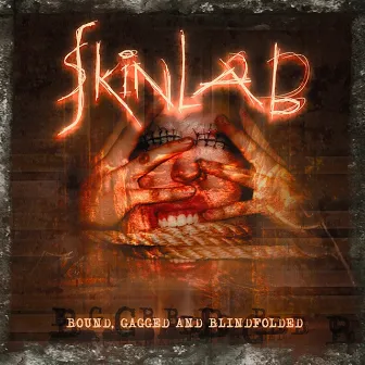 Bound, Gagged and Blindfolded (Re-mastered & Demo Recordings) by Skinlab