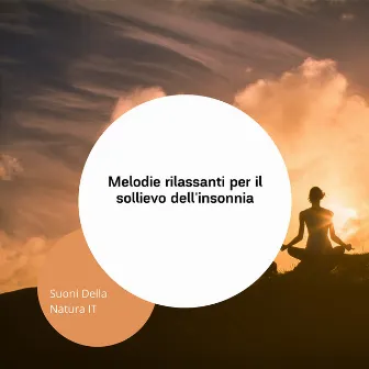 Melodie rilassanti per il sollievo dell'insonnia by Suoni Della Natura IT