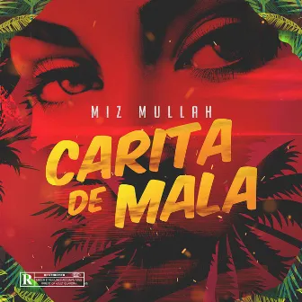 Carita de Mala by Miz Mullah