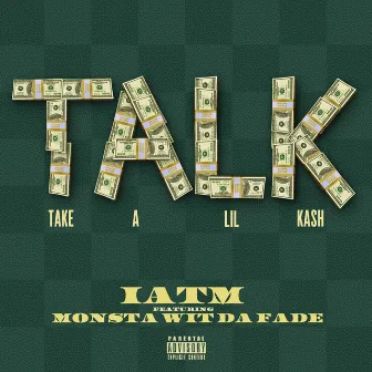 Talk Take a Lil Kash by IATM