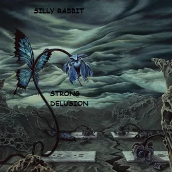 Strong Delusion by Silly Rabbit