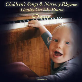 Children's Songs & Nursery Rhymes Gently on My Piano by Øyen