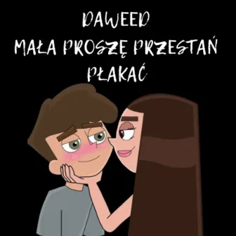 Mała Proszę Przestań Płakać by Da Weed