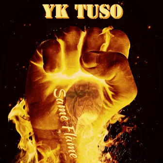 Same Flame by Yk Tuso