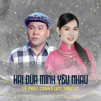 Hai Đứa Mình Yêu Nhau by Lưu Trúc Ly