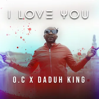 I Love You by Daduh King