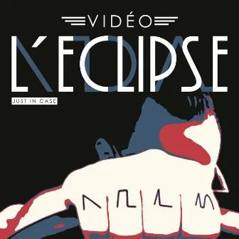 Just in Case by Vidéo L'Eclipse