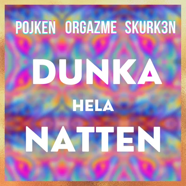 Dunka Hela Natten